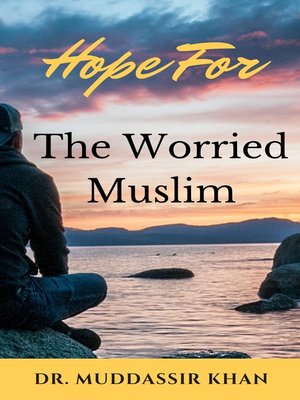 cover image of Hope for the Worried Muslim